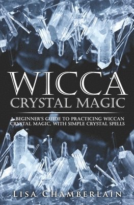 Lisa Chamberlain - Wicca Crystal Magic, Häftad. Tillgänglighet: Lägg i varukorg