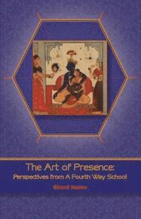 Girard Haven - The Art of Presence: Perspectives from a Fourth Way School, Häftad. Tillgänglighet: Lägg i varukorg