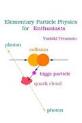 Elementary Particle Physics for Enthusiasts