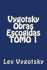 Vygotsky Obras Escogidas TOMO 1