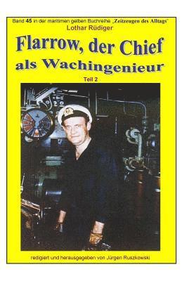 Lothar Ruediger, Juergen Ruszkowski - Flarrow, der Chief - 2 - als Wachingenieur in weltweiter Fahrt: Band 45 in der maritimen gelben Buchreihe bei Juergen Ruszkowski, Häftad. Tillgänglighet: Lägg i varukorg