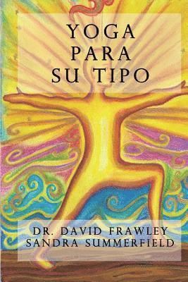 Sandra Summerfield Kozak, David Frawley - Yoga para su tipo, Häftad. Tillgänglighet: Lägg i varukorg