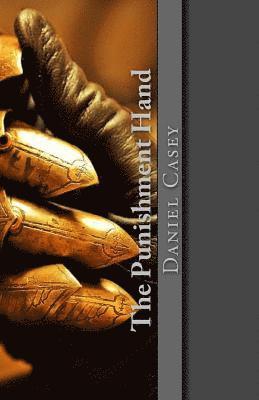Daniel Casey - The Punishment Hand, Häftad. Tillgänglighet: Lägg i varukorg
