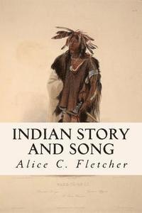 Alice C. Fletcher - Indian Story and Song, Häftad. Tillgänglighet: Lägg i varukorg