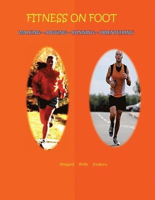 Christine Wells, Eystein Enoksen - Fitness on Foot: Walking--Jogging--Running--Orienteering, Häftad