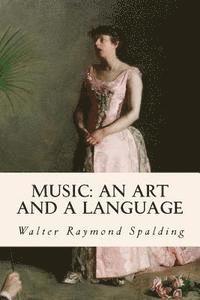 Walter Raymond Spalding - Music: An Art and a Language, Häftad. Tillgänglighet: Lägg i varukorg