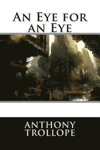 International Editions, Anthony Trollope - An Eye for an Eye, Häftad. Tillgänglighet: Lägg i varukorg