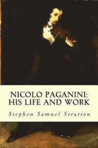 Stephen Samuel Stratton - Nicolo Paganini: His Life and Work, Häftad. Tillgänglighet: Lägg i varukorg