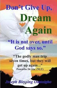 Joseph Blessing Omosigho - Don't Give Up, Dream Again, Häftad. Tillgänglighet: Lägg i varukorg