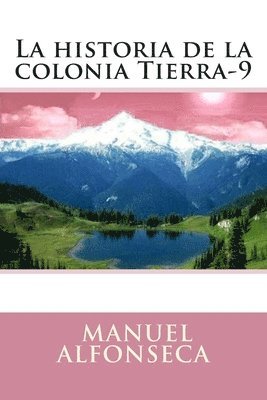 Manuel Alfonseca - historia de la colonia Tierra-9, Häftad. Tillgänglighet: Lägg i varukorg