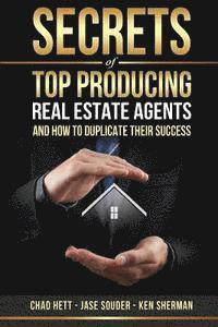Jase Souder, Ken Sherman - Secrets Of Top Producing Real Estate Agents: ...and how to duplicate their success., Häftad. Tillgänglighet: Lägg i varukorg