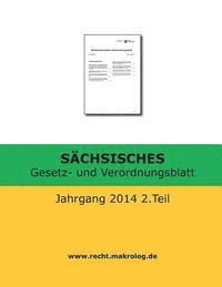 Recht Fur Deutschland - SÄCHSISCHES Gesetz- und Verordnungsblatt: Jahrgang 2014 2.Teil, Häftad. Tillgänglighet: Lägg i varukorg