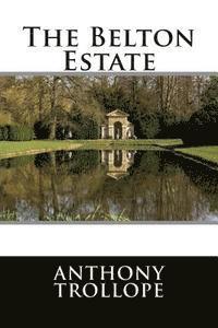 Editorial International, Anthony Trollope - The Belton Estate, Häftad