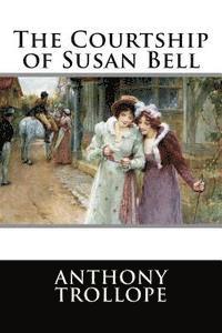 Editorial International, Anthony Trollope - The Courtship of Susan Bell, Häftad