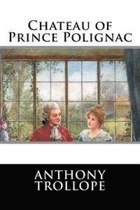 Editorial International, Anthony Trollope - Chateau of Prince Polignac, Häftad