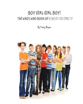 Tracy Bryan - Boy Girl Girl Boy! The Who's Who Book Of Gender Diversity, Häftad. Tillgänglighet: Lägg i varukorg