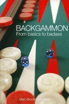 Backgammon: From Basics to Badass av Marc Brockmann Olsen Mbo