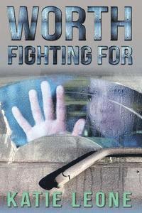 Katie Leone - Worth Fighting For, Häftad. Tillgänglighet: Lägg i varukorg