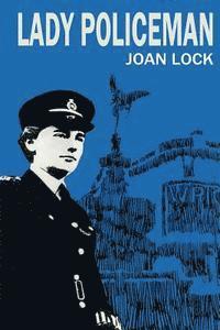 Joan Lock - Lady Policeman: Memoirs of a Woman PC in the Metroplitan Police, Häftad. Tillgänglighet: Lägg i varukorg