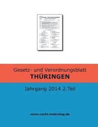 Recht Fur Deutschland - Gesetz- und Verordnungsblatt THÜRINGEN: Jahrgang 2014 2.Teil, Häftad. Tillgänglighet: Lägg i varukorg
