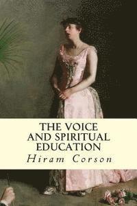 Hiram Corson - The Voice and Spiritual Education, Häftad. Tillgänglighet: Lägg i varukorg