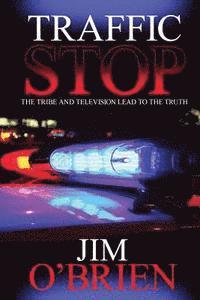 Jim O'Brien - Traffic Stop: The Tribe and Television Lead to the Truth, Häftad. Tillgänglighet: Lägg i varukorg