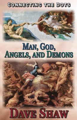 Dave Shaw - Connecting the Dots: Man, God, Angels, and Demons, Häftad