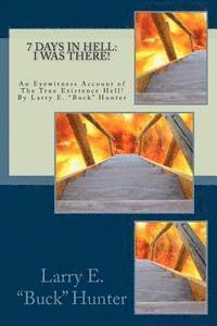 Larry E. Hunter, Shane L. Weiskircher - 7 Days In Hell: I Was There!: An Eyewitness Account of the True Existence Hell, Häftad. Tillgänglighet: Lägg i varukorg