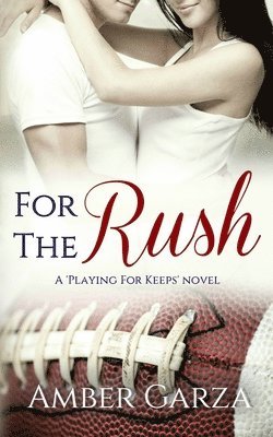 Amber Garza - For the Rush, Häftad. Tillgänglighet: Lägg i varukorg