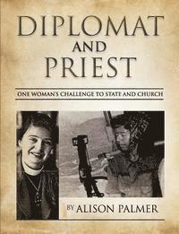 Alison Palmer - Diplomat and Priest: One Woman's Challenge to State and Church, Häftad. Tillgänglighet: Lägg i varukorg