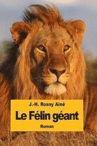 J. -H Rosny Aîné - Le Félin géant, Häftad. Tillgänglighet: Lägg i varukorg
