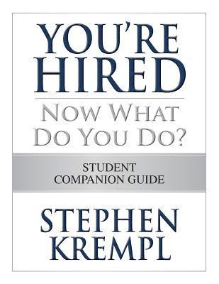 Stephen Krempl - You're Hired - Now What Do You Do?: Student Companion Guide, Häftad. Tillgänglighet: Lägg i varukorg