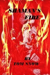 Tom Snow - Shaman's Fire: To survive he must stand against a powerful hurricane and an even more powerful evil Korean Shaman., Häftad. Tillgänglighet: Lägg i varukorg