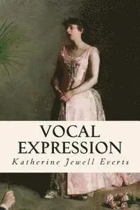 Katherine Jewell Everts - Vocal Expression, Häftad. Tillgänglighet: Lägg i varukorg