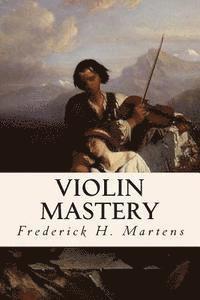 Frederick H. Martens - Violin Mastery, Häftad