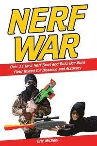 Eric Michael - Nerf War [Color Nerf Blaster Photographs]: Over 25 Best Nerf Blasters Field Tested for Distance and Accuracy! Plus, Nerf Gun Safety, Setting Up Nerf W, Häftad. Tillgänglighet: Lägg i varukorg