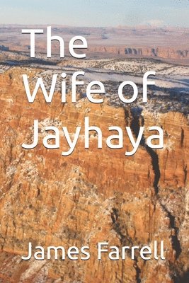 James Farrell - The Wife of Jayhaya, Häftad. Tillgänglighet: Lägg i varukorg