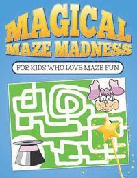 Bowe Packer - Magical Maze Madness: For Kids Who Love Maze Fun, Häftad. Tillgänglighet: Lägg i varukorg