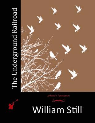 William Still - The Underground Railroad, Häftad. Tillgänglighet: Lägg i varukorg