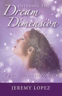 Entering The Dream Dimension: God's Portal to Reveal