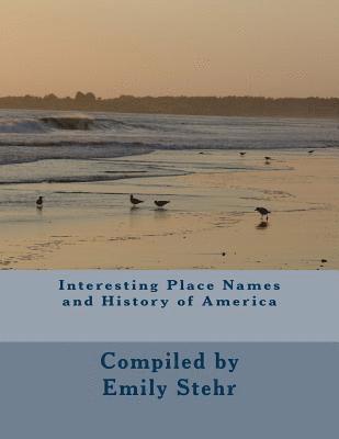 Emily Stehr - Interesting Place Names and History of America, Häftad. Tillgänglighet: Lägg i varukorg