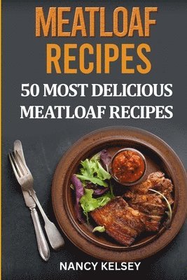 Nancy Kelsey - Meatloaf Recipes, Häftad. Tillgänglighet: Lägg i varukorg