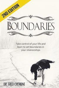 Boundaries: Take Control of Your Life and Learn to Set Boundaries in your Relationships