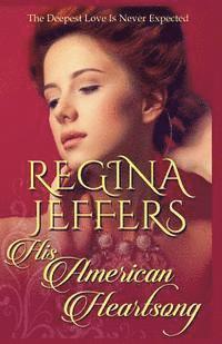 Regina Jeffers - His American Heartsong, Häftad