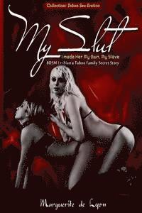 My Slut: I Made Her My Own, My Slave