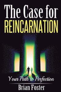 Brian Foster - The Case for Reincarnation: Your Path to Perfection, Häftad. Tillgänglighet: Lägg i varukorg