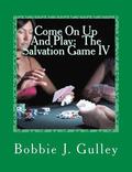 Come On Up And Play: The Salvation Game IV