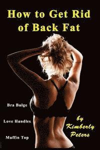 Kimberly Peters - How to Get Rid of Back Fat, Häftad