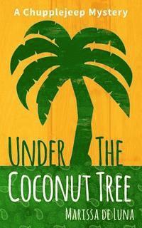 Marissa De Luna - Under the Coconut Tree: A Chupplejeep Mystery, Häftad. Tillgänglighet: Lägg i varukorg