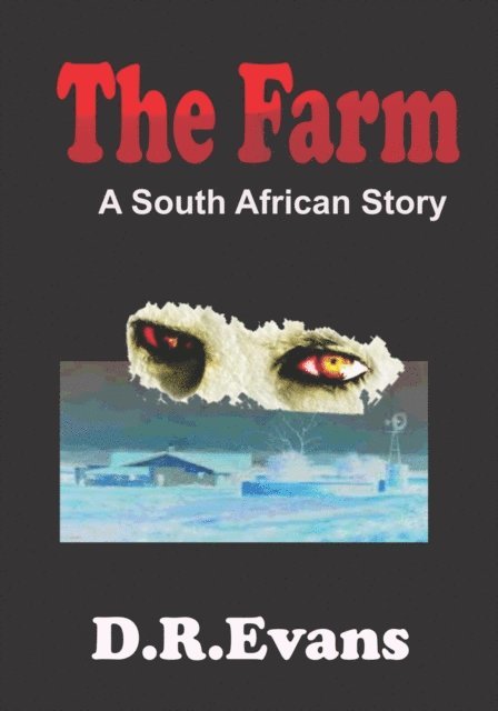 Evans - The Farm a South african Story: Not all Monsters are Human, Häftad